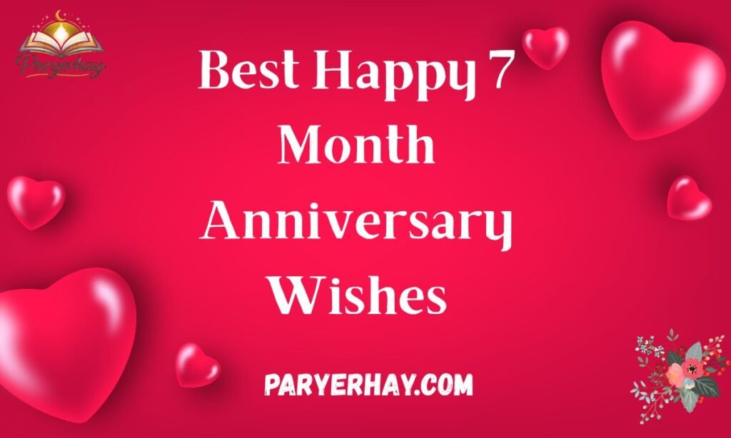 Best Happy 7 Month Anniversary Wishes