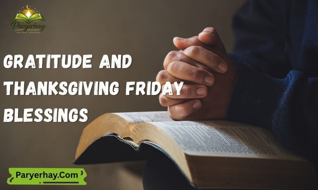Gratitude and Thanksgiving Friday Blessings