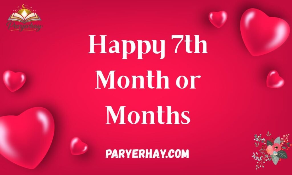 Happy 7th Month or Months