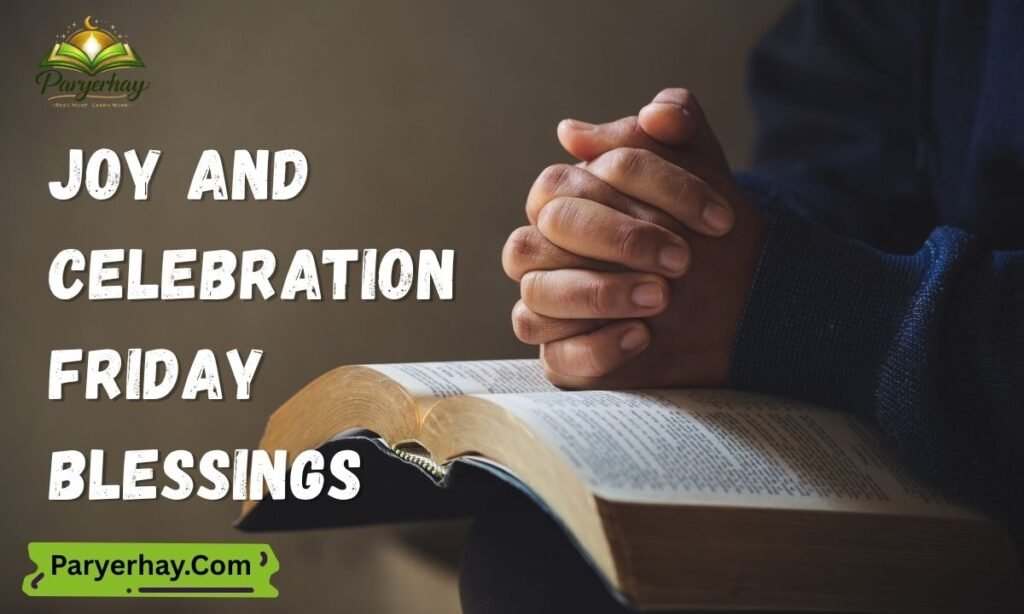 Joy and Celebration Friday Blessings