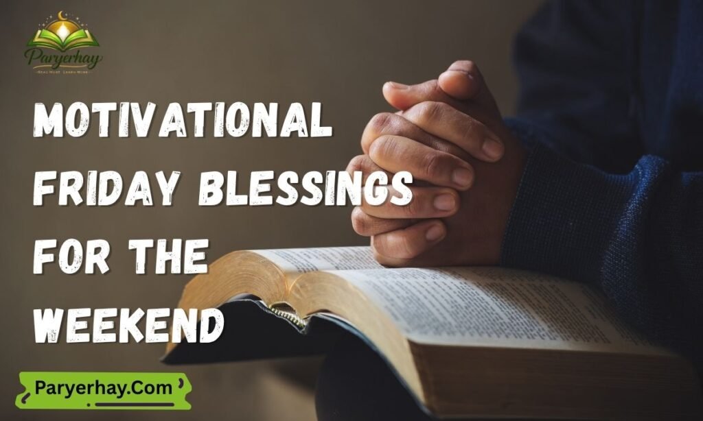 Motivational Friday Blessings for the Weekend