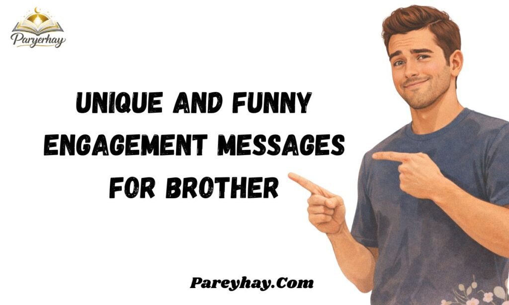 Unique and Funny Engagement Messages for Brother